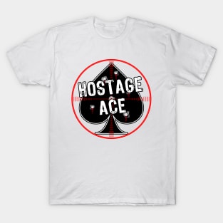 Hostage Ace T-Shirt